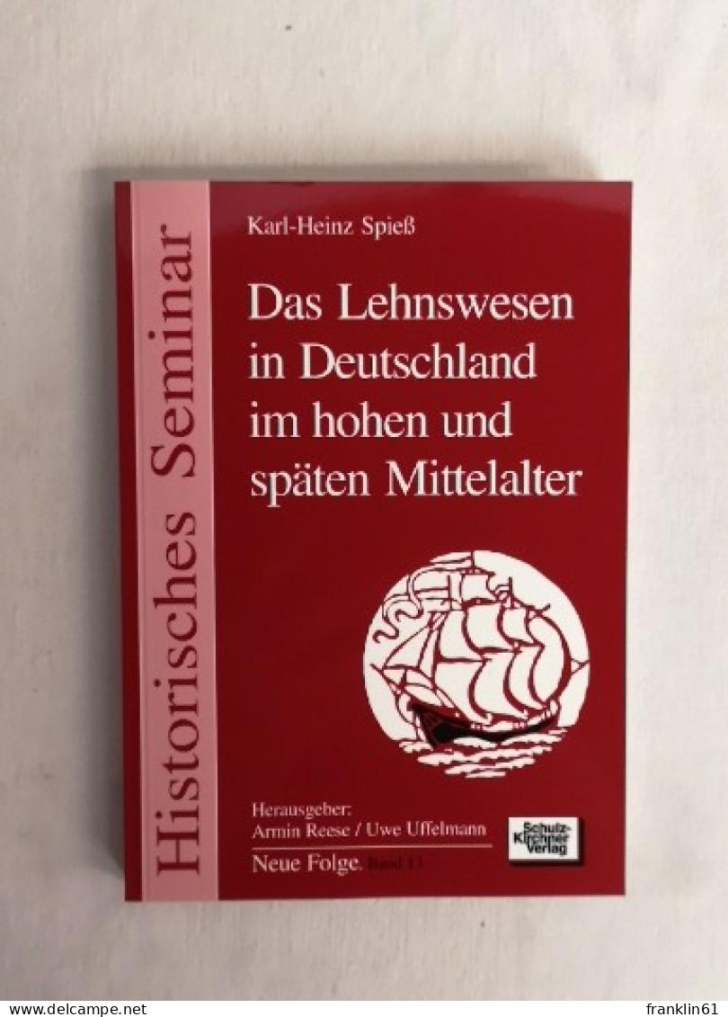 Das Lehnswesen In Deutschland Im Hohen Und Späten Mittelalter. - 4. Neuzeit (1789-1914)