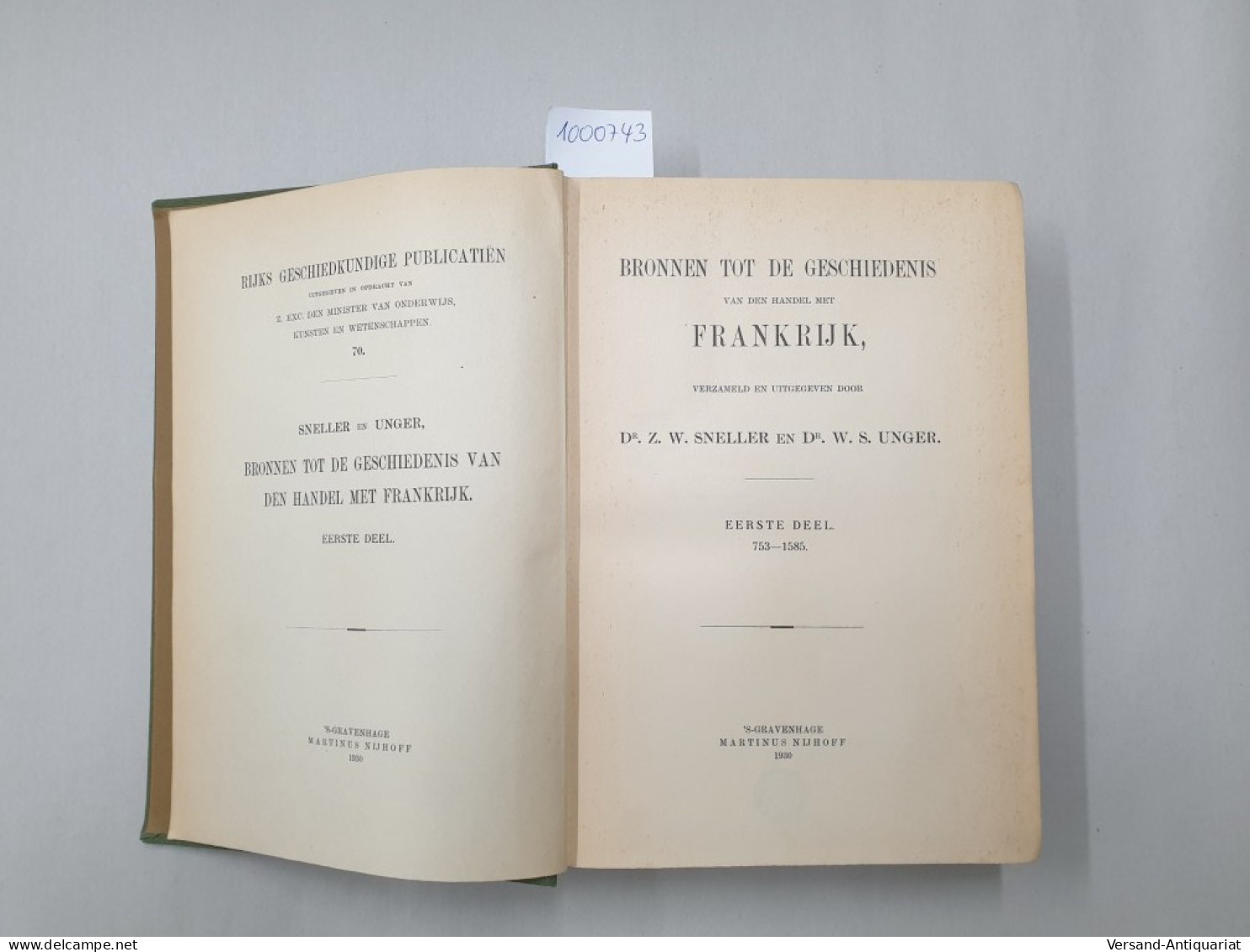 Bronnen Tot De Geschiedenis Van Den Handel Met Frankrijk : Eerste Deel : 753-1585 : - Autres & Non Classés