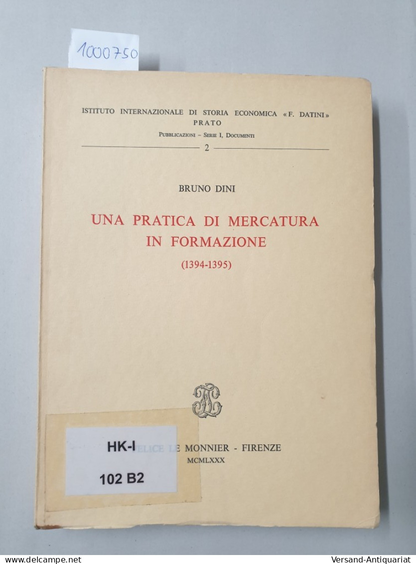 Una Pratica Di Mercatura In Formazione (1394-1395) : - Otros & Sin Clasificación