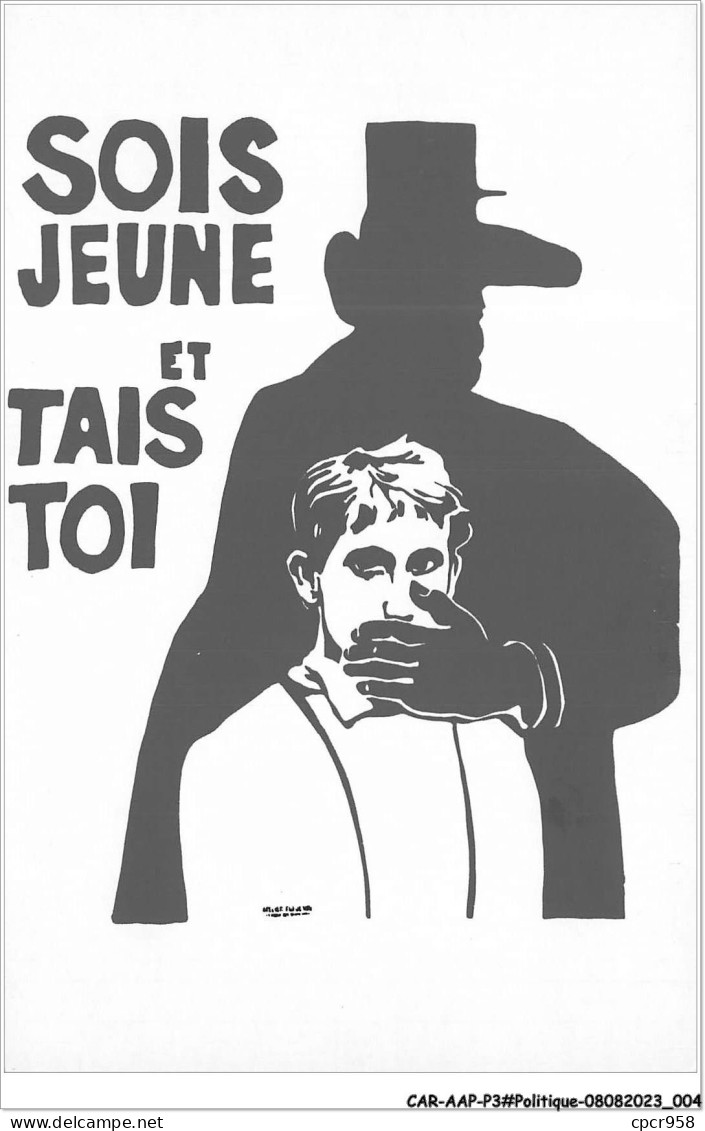 CAR-AAPP3-0169 - POLITIQUE - Les Affiches De Mai 68 - Sois Jeune Et Tais Toi - Partiti Politici & Elezioni