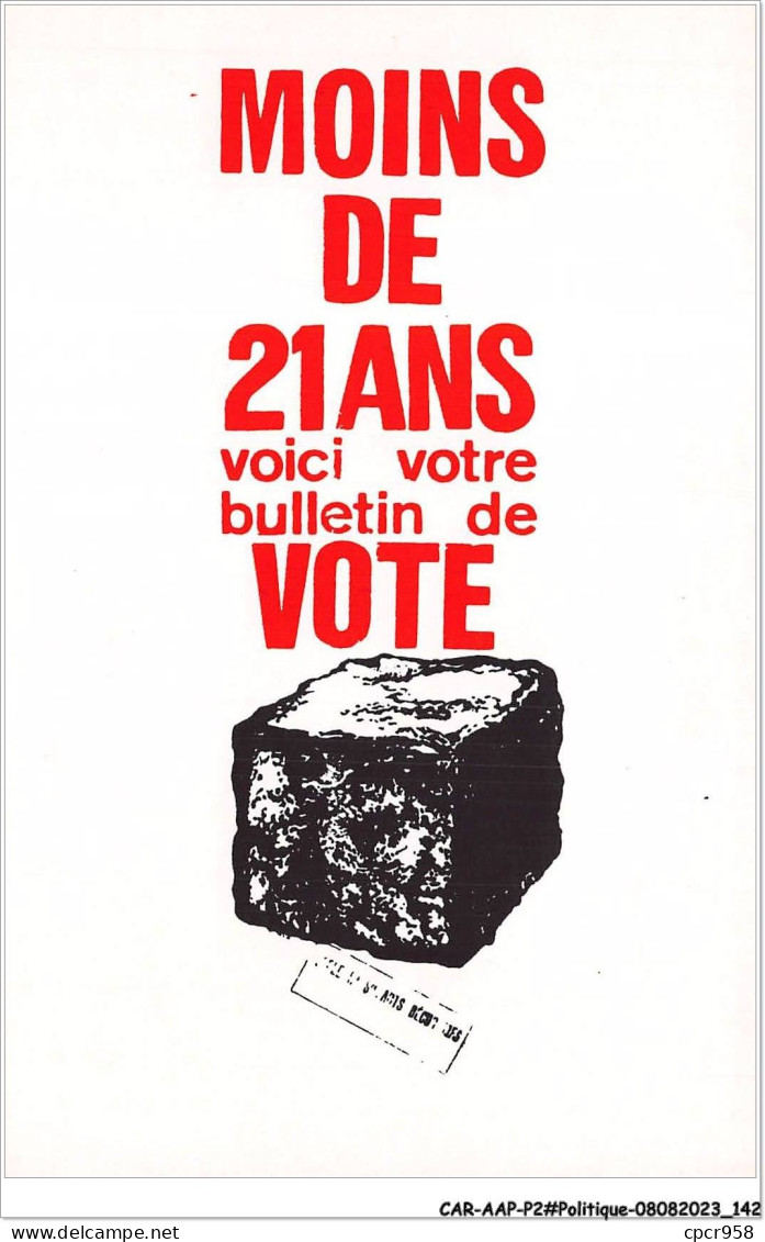 CAR-AAPP2-0154 - POLITIQUE - Les Affiches De Mai 68 - Moins De 21 Ans Voicivotre Bulletin De Vote - Partidos Politicos & Elecciones