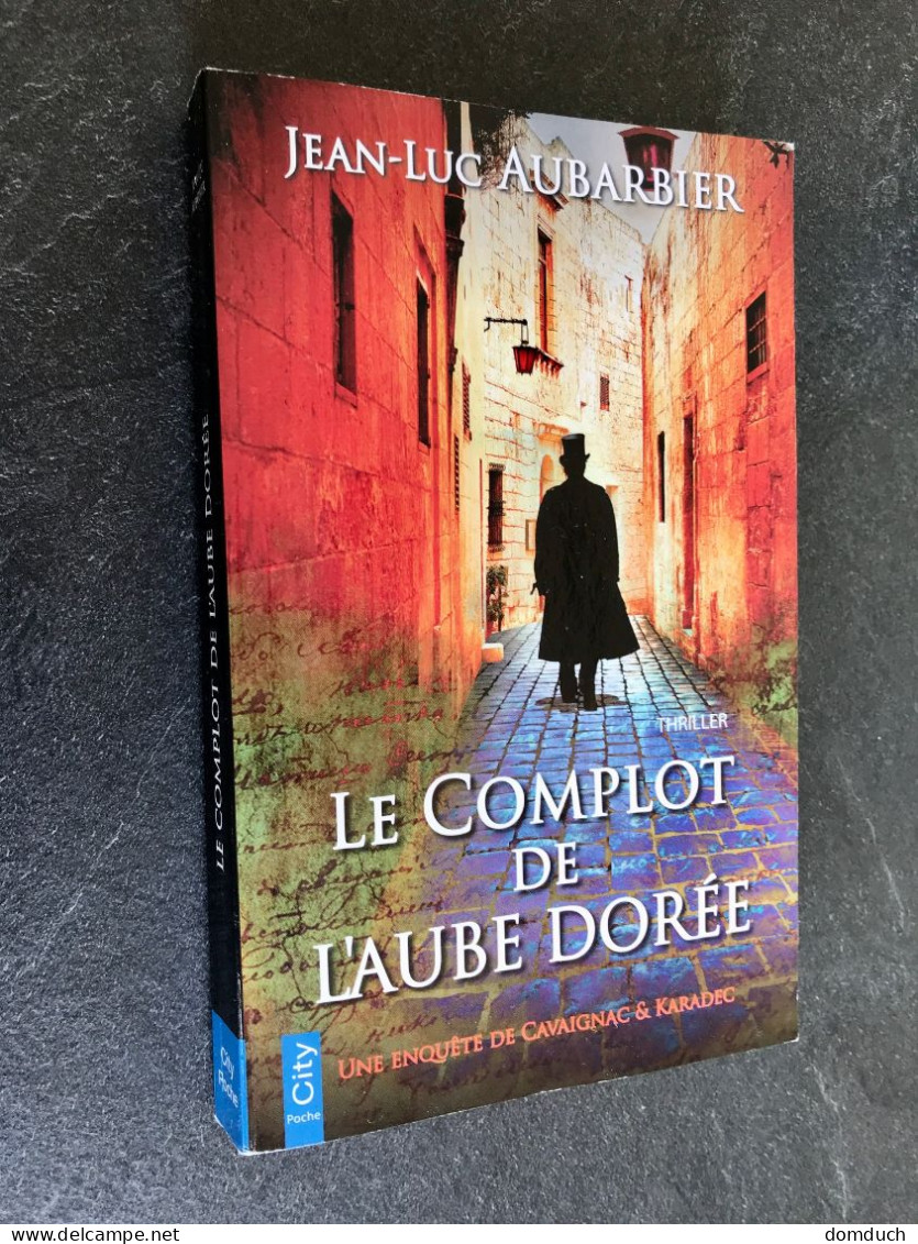 CITY Poche   LE COMPLOT DE L’AUBE DOREE    Jean Luc AUBARBIER - Fantasy