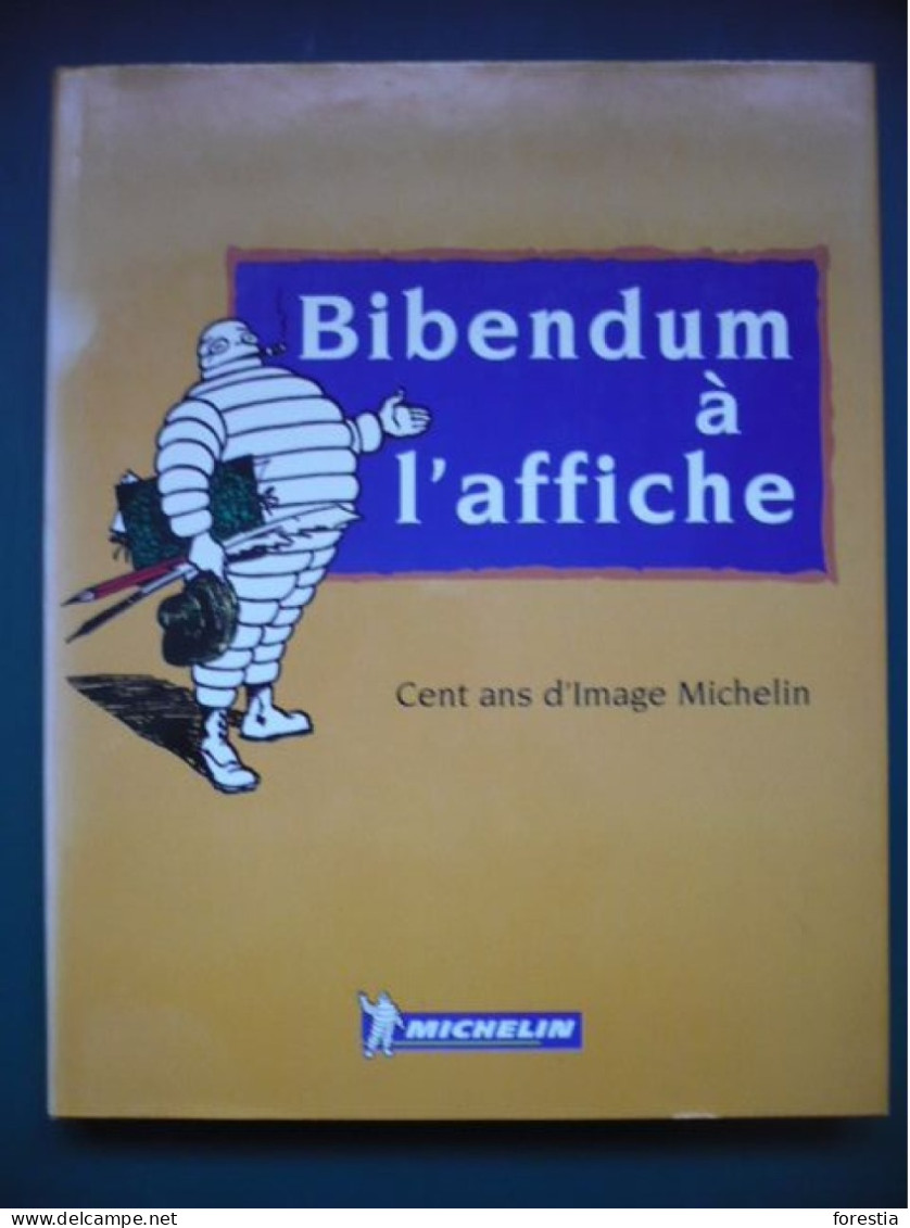 Bibendum à L'affiche - Cent Ans D'image Michelin - Auto