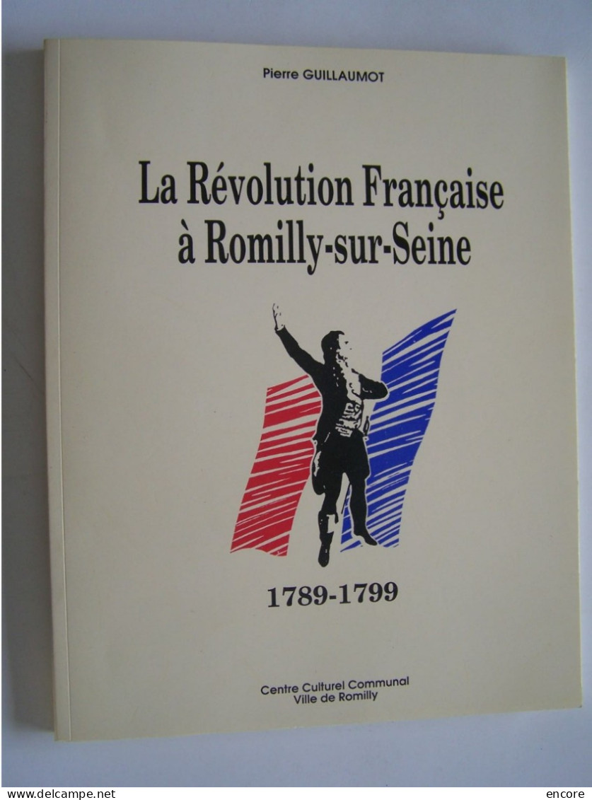 LE DEPARTEMENT DE L'AUBE. "LA REVOLUTION FRANCAISE A ROMILLY-SUR-SEINE 1789 - 1799".  100_3586 A 100_3588 - Champagne - Ardenne