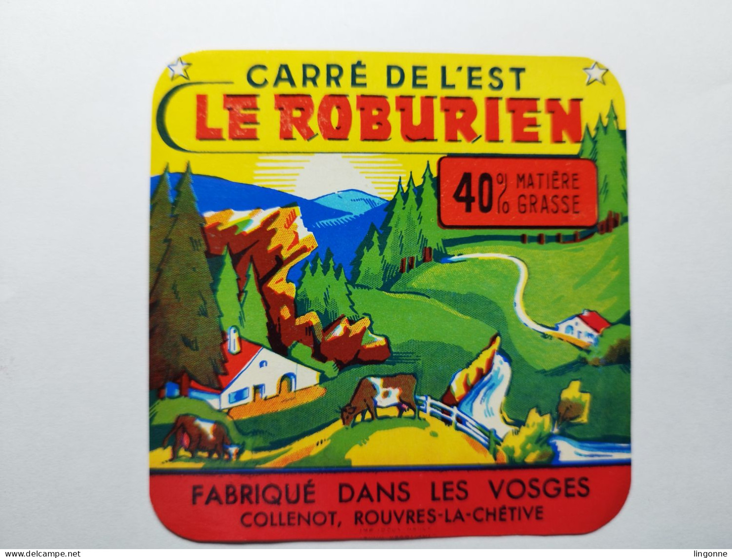 Etiquette De FROMAGE CARRE DE L'EST - LE ROBURIEN COLLENOT ROUVRES-LA-CHETIVE (VOSGES) - Quesos