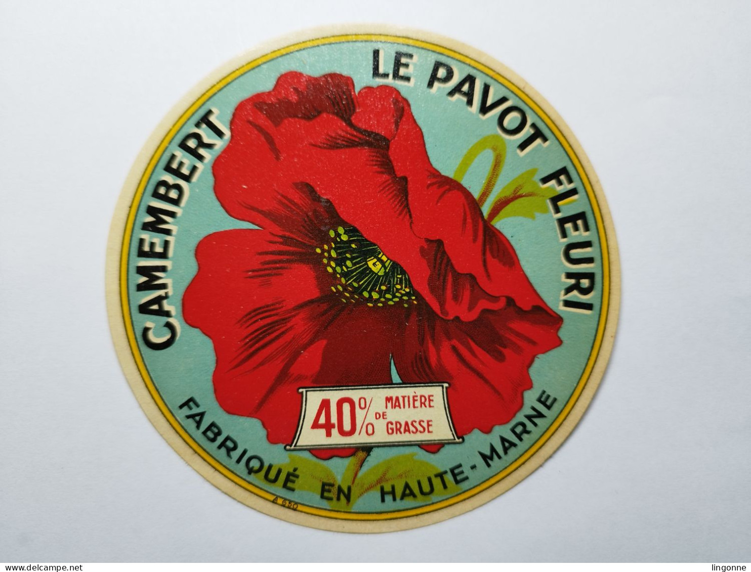 étiquette Fromage CAMEMBERT LE PAVOT FLEURI Fabriqué En Haute-Marne (52)  40 % De Matière Grasse - Quesos