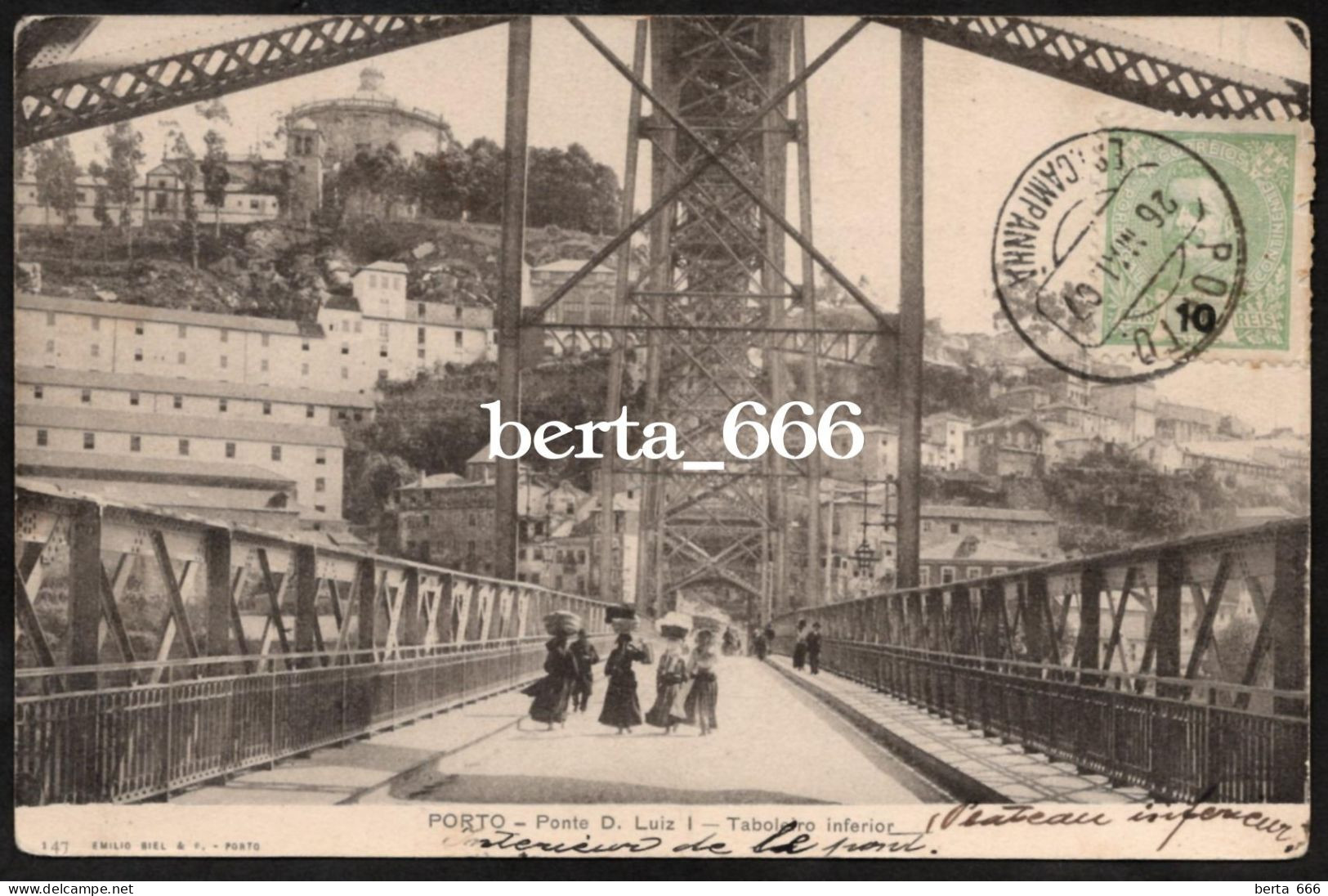 Porto * Tabuleiro Inferior Da Ponte Luís I * Nº 147 Edição Emilio Biel * Circulado 1907 - Porto