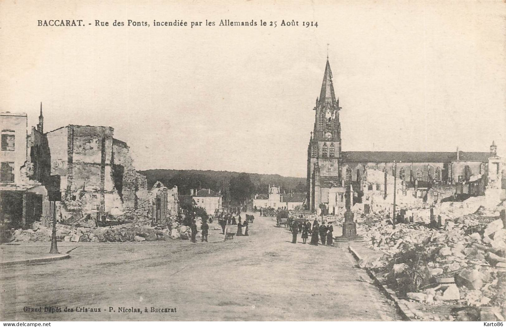 Baccarat * La Rue Des Ponts , Incendiée Par Les Allemands Le 25 Août 1914 * Ww1 - Baccarat