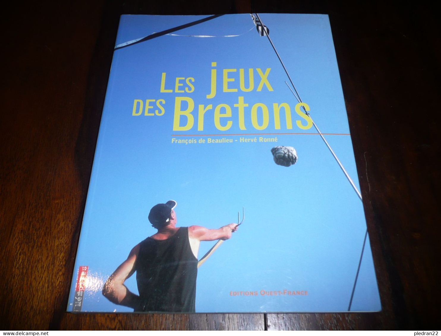 SPORT BRETAGNE FRANCOIS DE BEAULIEU HERVE RONNE LES JEUX DES BRETONS EDITIONS OUEST FRANCE 2002 - Bretagne
