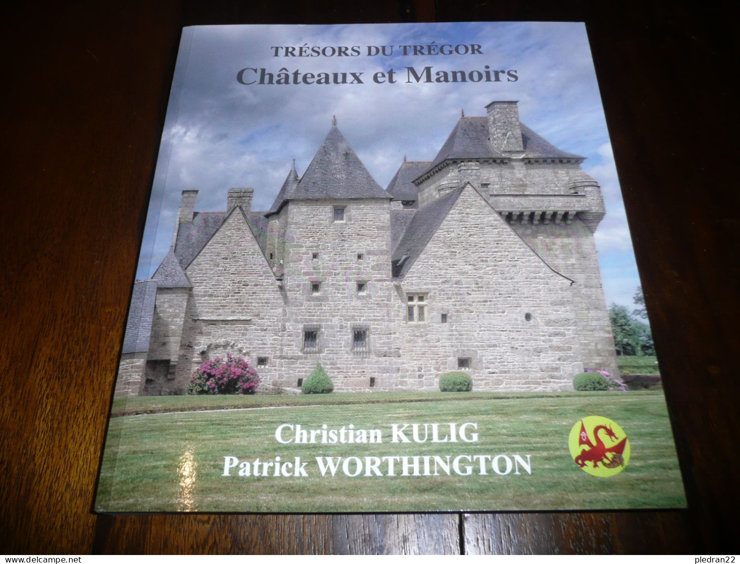 BRETAGNE COTES DU NORD D'ARMOR FINISTERE TRESORS DU TREGOR CHATEAUX ET MANOIRS Ch; KULIG P. WORTHINGTON 2021 - Bretagne