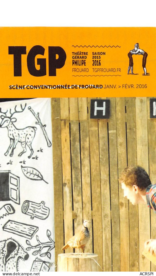 54 FROUARD Théatre Gérard Philipe Saison 2015 2016  TGP  Spectacle PUB Publicité   102  (scan Recto Verso)KEVREN0753 - Frouard