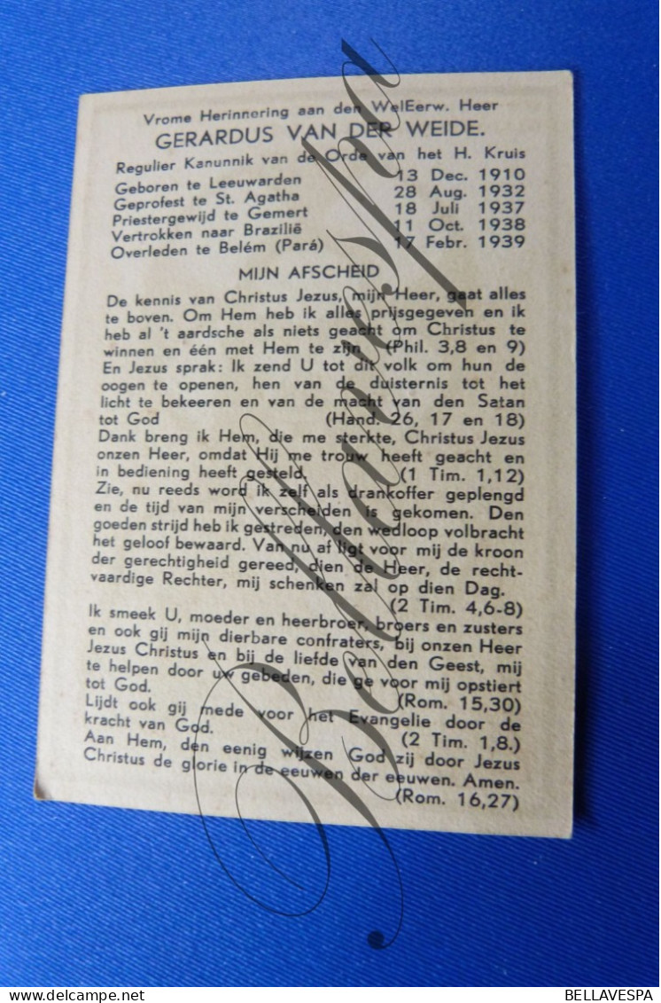 Gerardus  VAN DER WEIDE Kruisheer Leeuwarden-Gemert St Agatha 1910 Missie Brazil Belém Para 1939 -2 Stuks - Obituary Notices