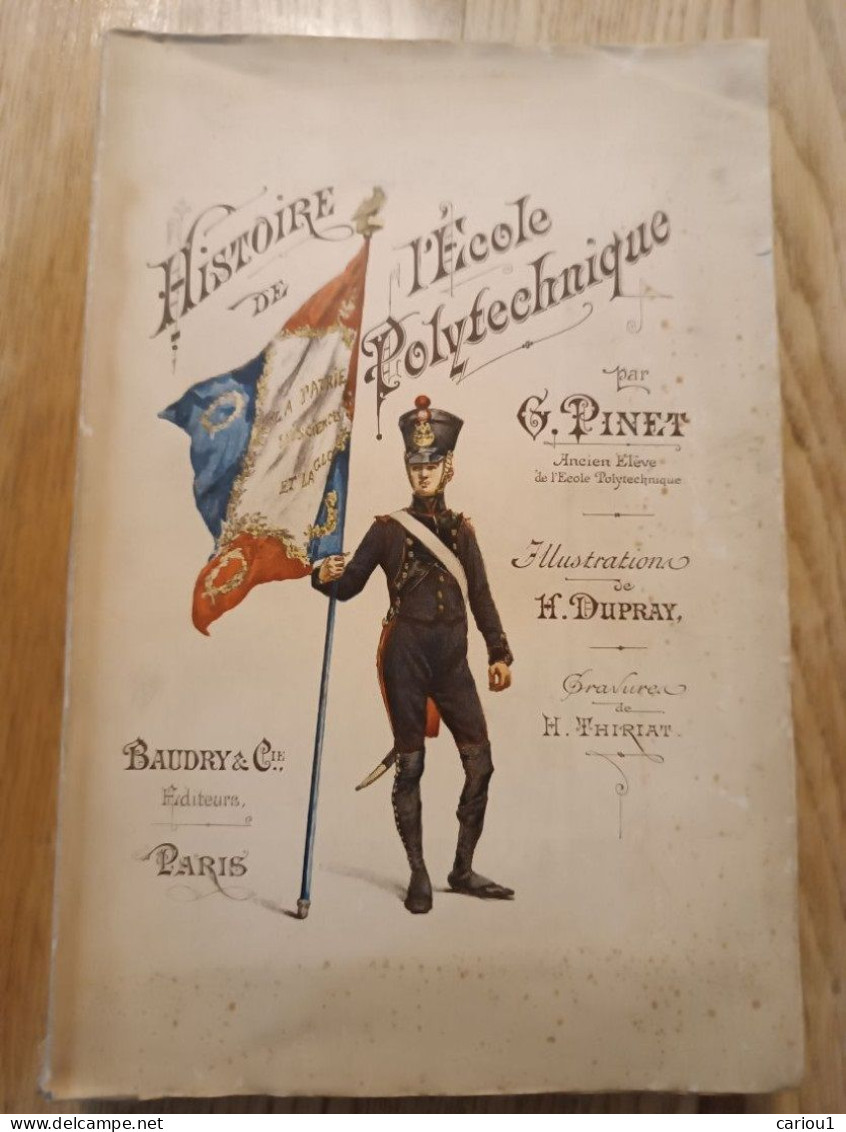 C1 Pinet HISTOIRE DE L ECOLE POLYTECHNIQUE 1887 Grand Format ILLUSTRE - Francés