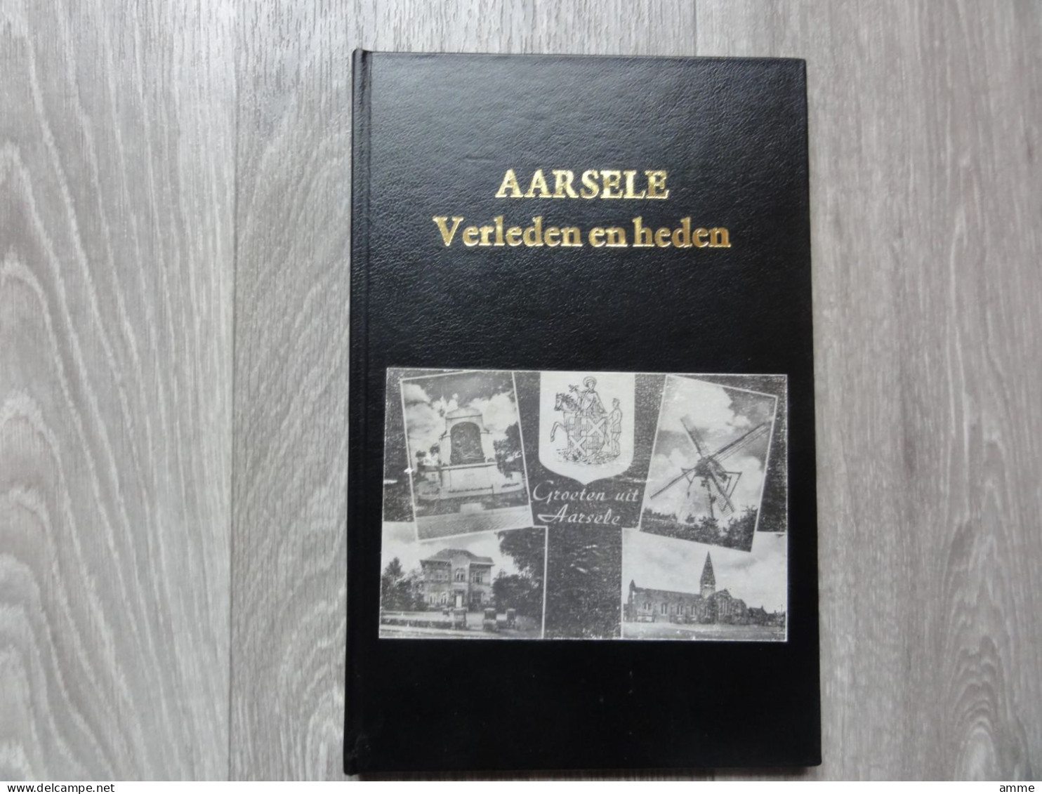 Aarsele (Tielt)   *   (boek)  Aarsele, Verleden En Heden - Tielt