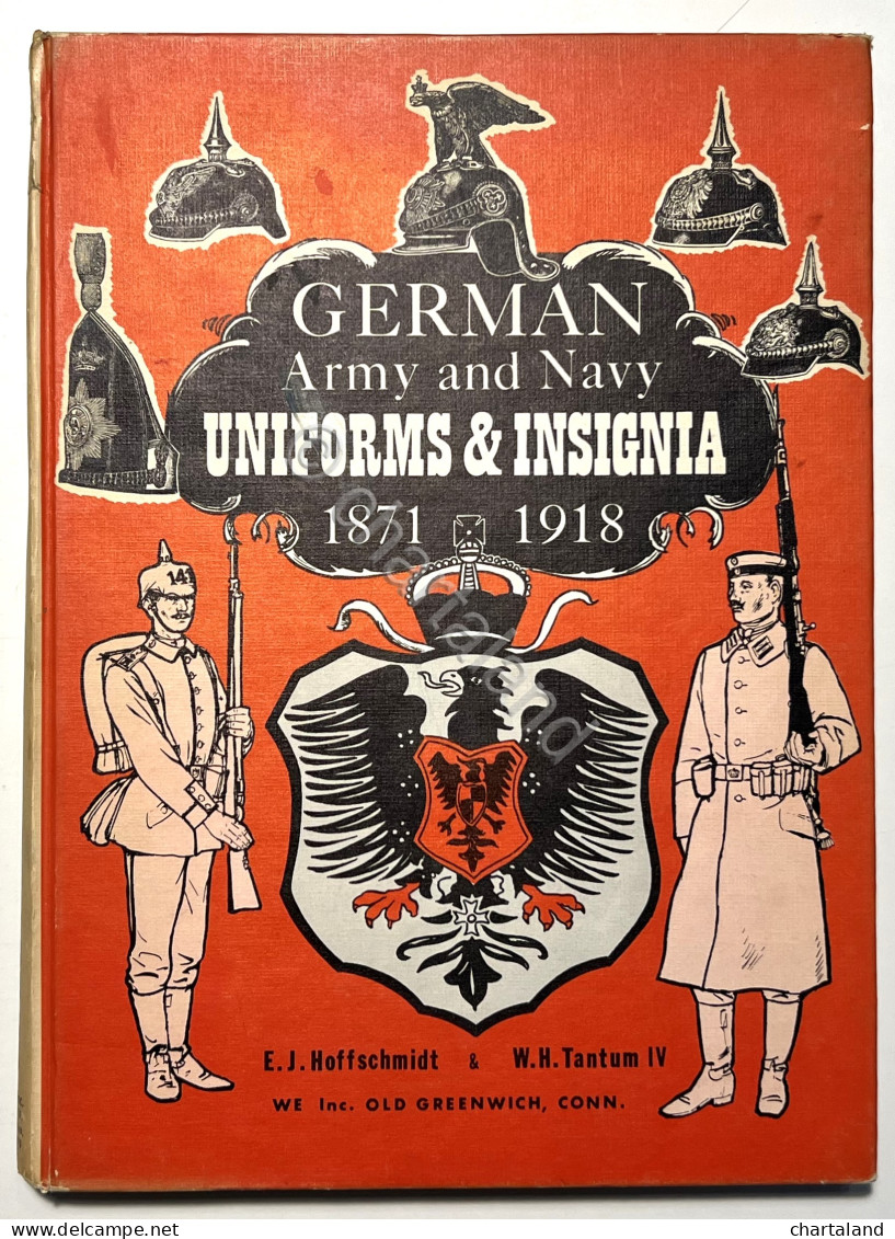 German Army And Navy: Uniforms & Insignia, 1871-1918 - Ed. 1968 - Altri & Non Classificati