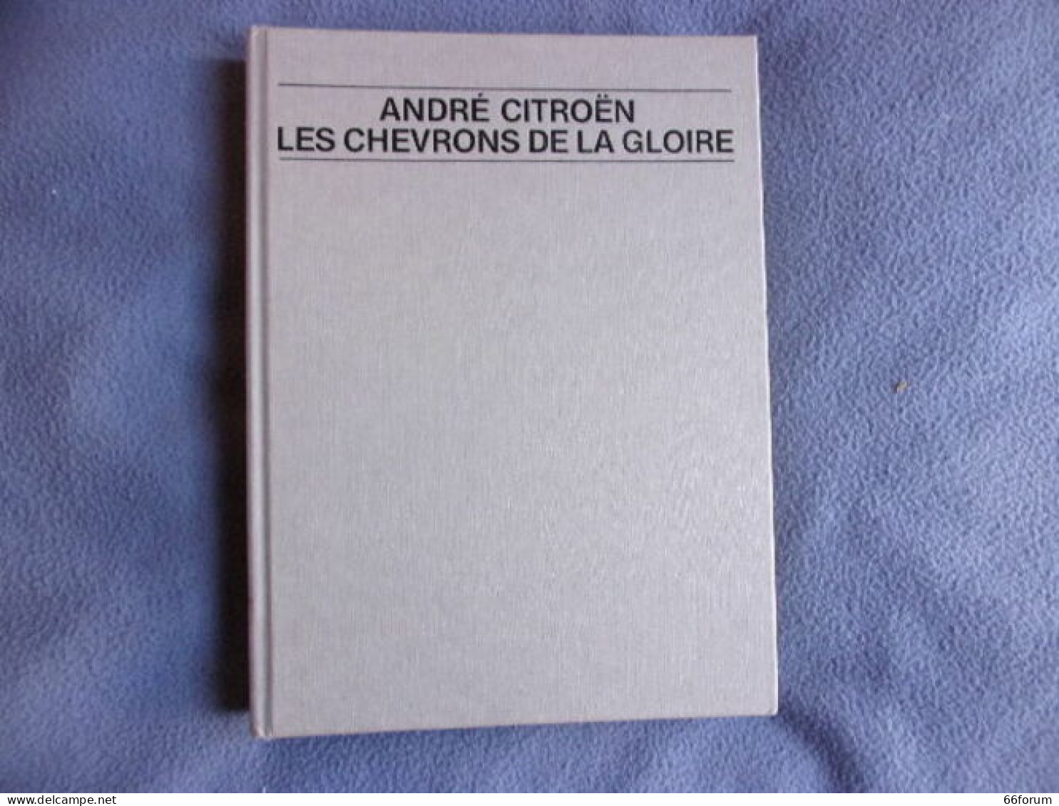 André Citroen Les Chevrons De La Gloire - Auto