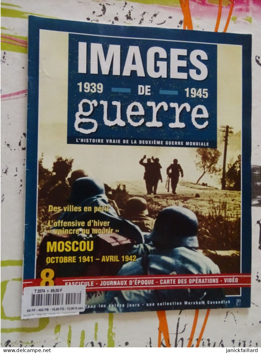 Revue Guerre - Images De Guerre  1939 - 1945 L'histoire Vraie De La Seconde Guerre Mondiale N 8 - Geschiedenis