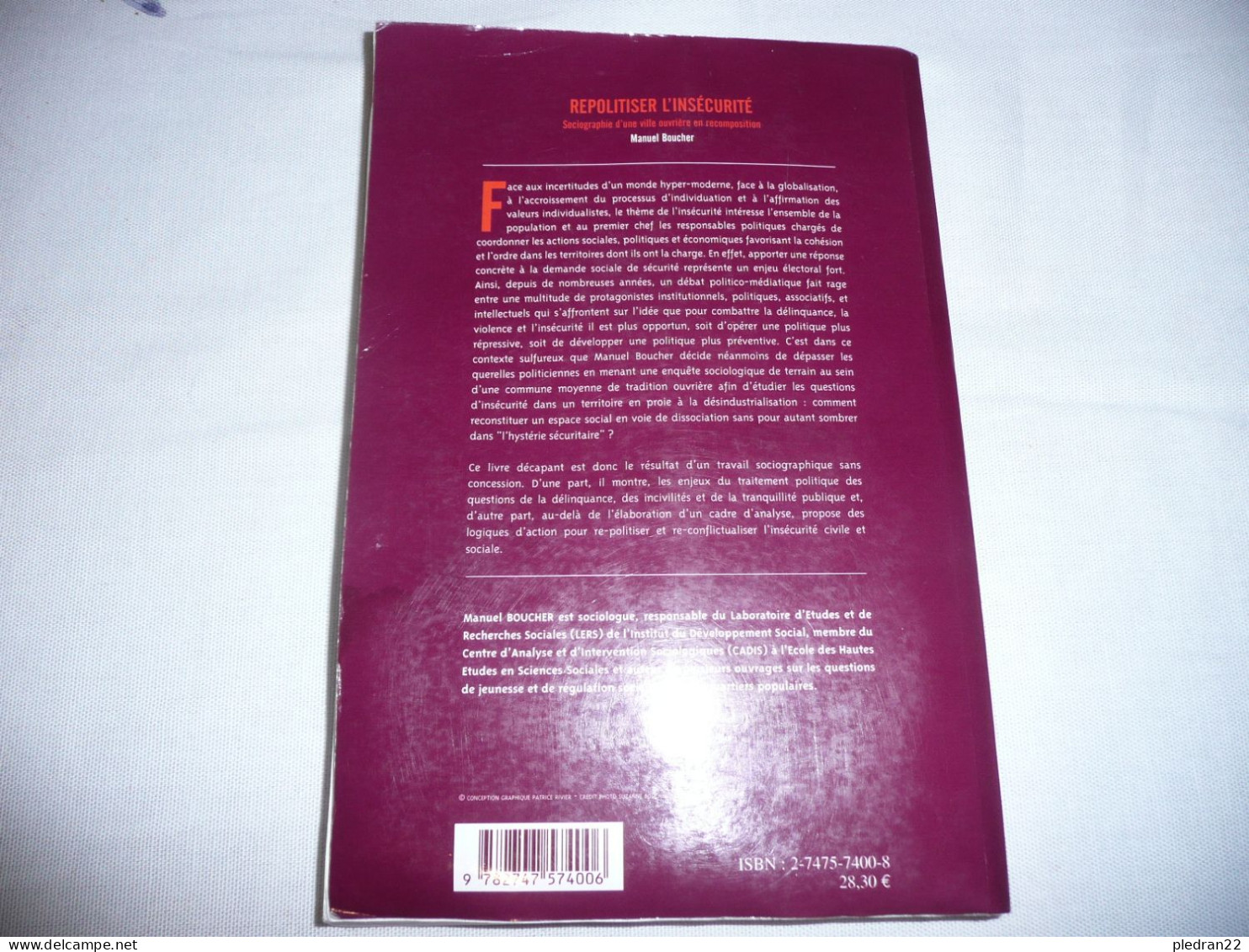 SOCIOLOGIE MANUEL BOUCHER REPOLITISER L'INSECURITE SOCIOGRAPHIE D'UNE VILLE OUVRIERE EN RECOMPOSITION 2004 - Sociologia