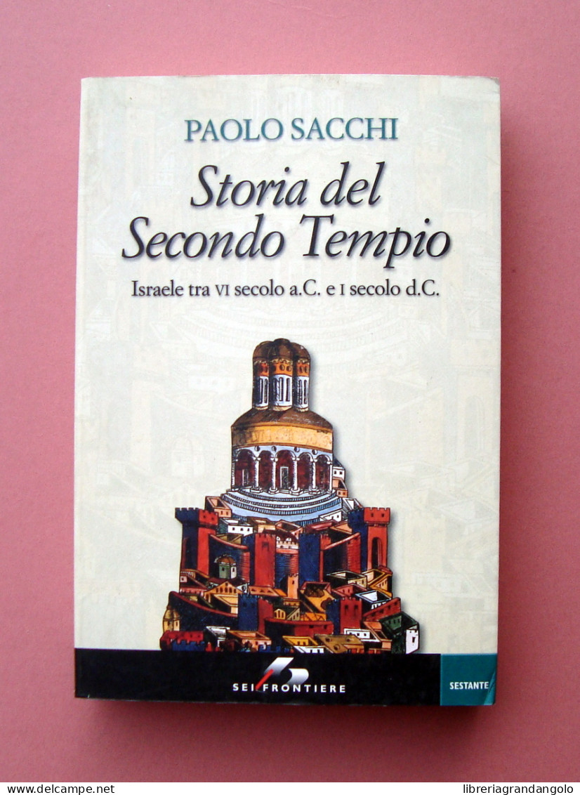 Paolo Sacchi Storia Del Secondo Tempio 2006 Sei Frontiere Torino Israele - Altri & Non Classificati