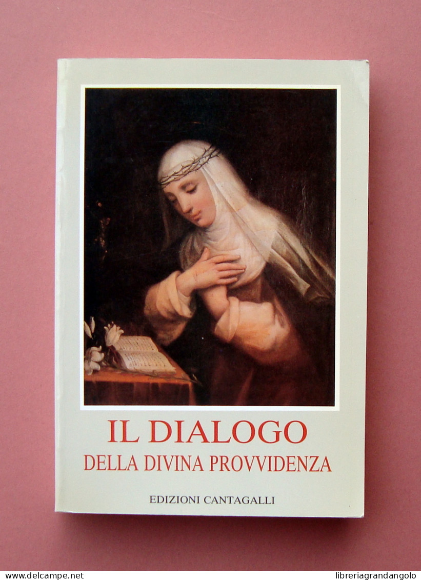 Dialogo Della Divina Provvidenza Santa Caterina Da Siena Ed. Cantagalli 1998  - Altri & Non Classificati