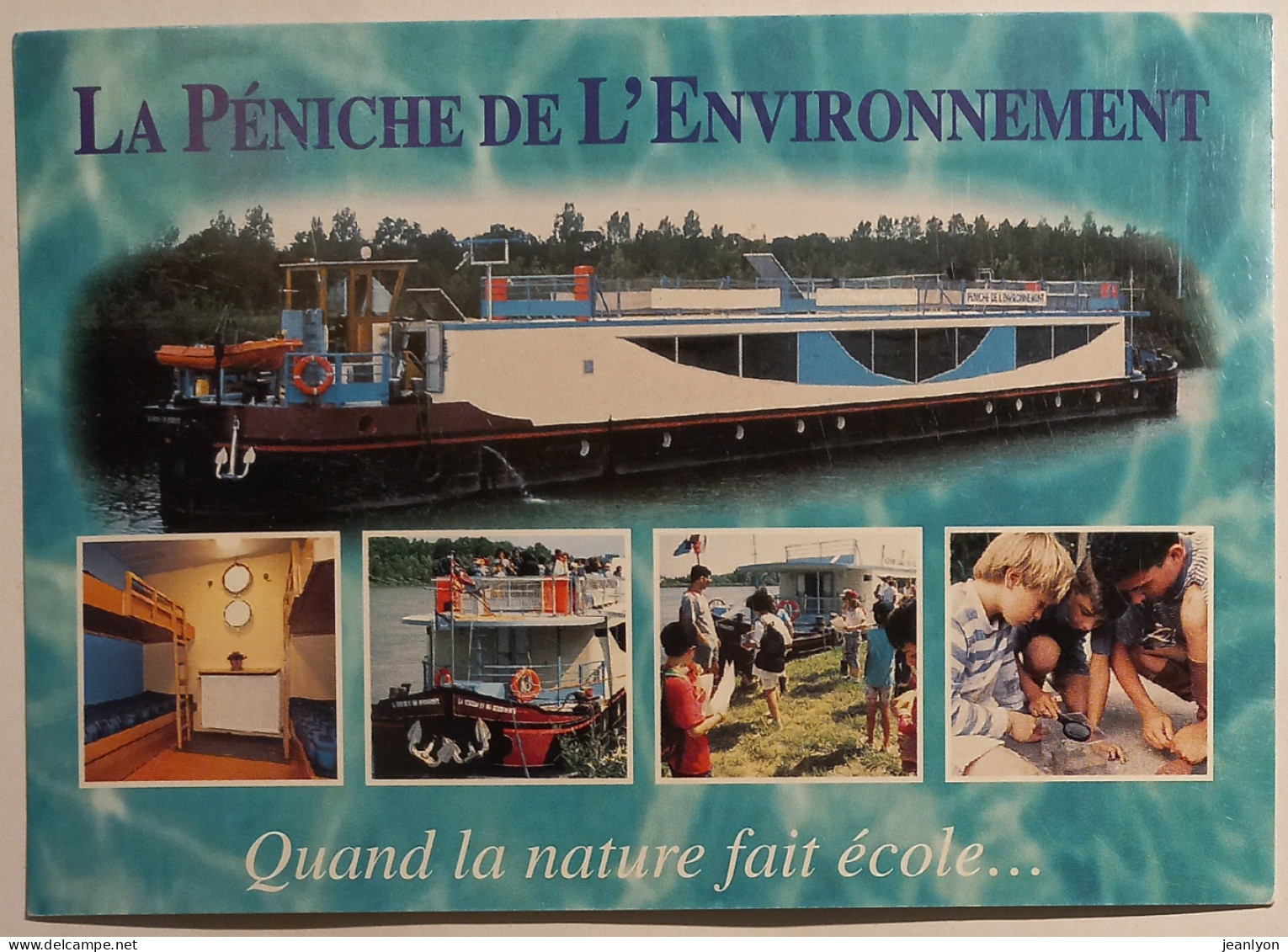 PENICHE ENVIRONNEMENT - LYON - Cabine Avec Lit / Groupe Enfants - Carte Publicitaire - Chiatte, Barconi