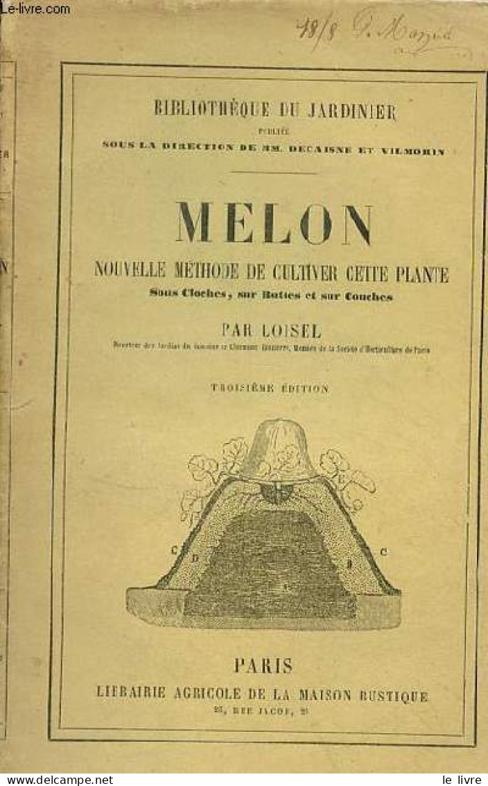 Melon Nouvelle Méthode De Cultiver Cette Plante Sous Cloches, Sur Buttes Et Sur Couches - 3e édition - Collection " Bibl - Jardinería