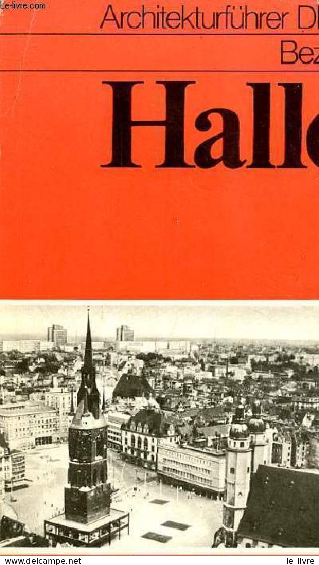 Architekturführer DDR - Bezirk Halle - 1.auflage. - Münzberg Josef & Richter Gerhard & Findeisen Peter - 1977 - Other & Unclassified
