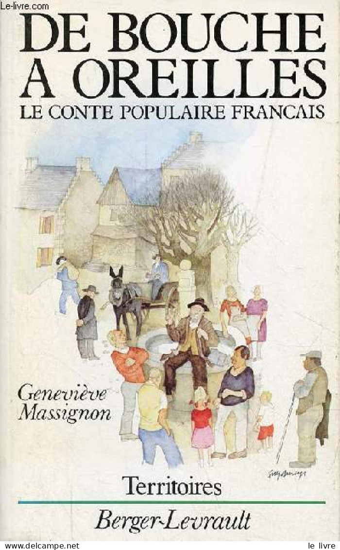 De Bouche A Oreilles - Le Conte Populaire Français - Collection " Territoires ". - Massignon Geneviève - 1983 - Contes