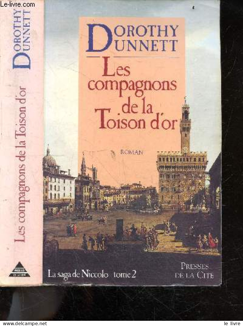 Les Compagnons De La Toison D'or - Roman - La Saga De Niccolo - Tome 2 - Dorothy Dunnett, Martine Celeste Desoille (trad - Sonstige & Ohne Zuordnung