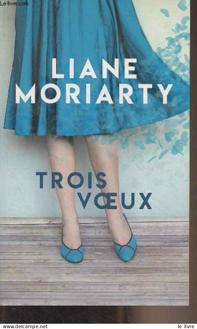 Trois Voeux - Moriarty Liane - 2020 - Altri & Non Classificati