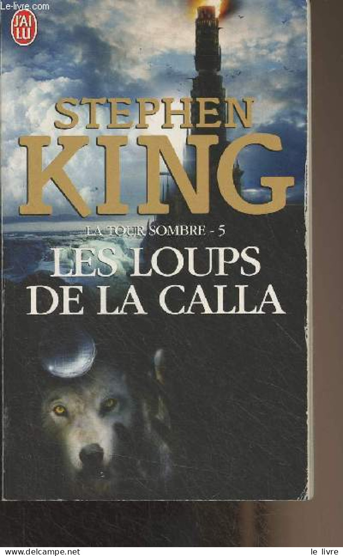 La Tour Sombre - 5 - Les Loups De La Calla - King Stephen - 2009 - Autres & Non Classés