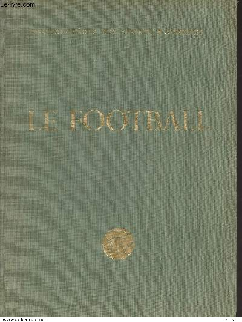 Le Football - Tome 1 - "Encyclopédie Des Sports Modernes" - Collectif - 1954 - Boeken