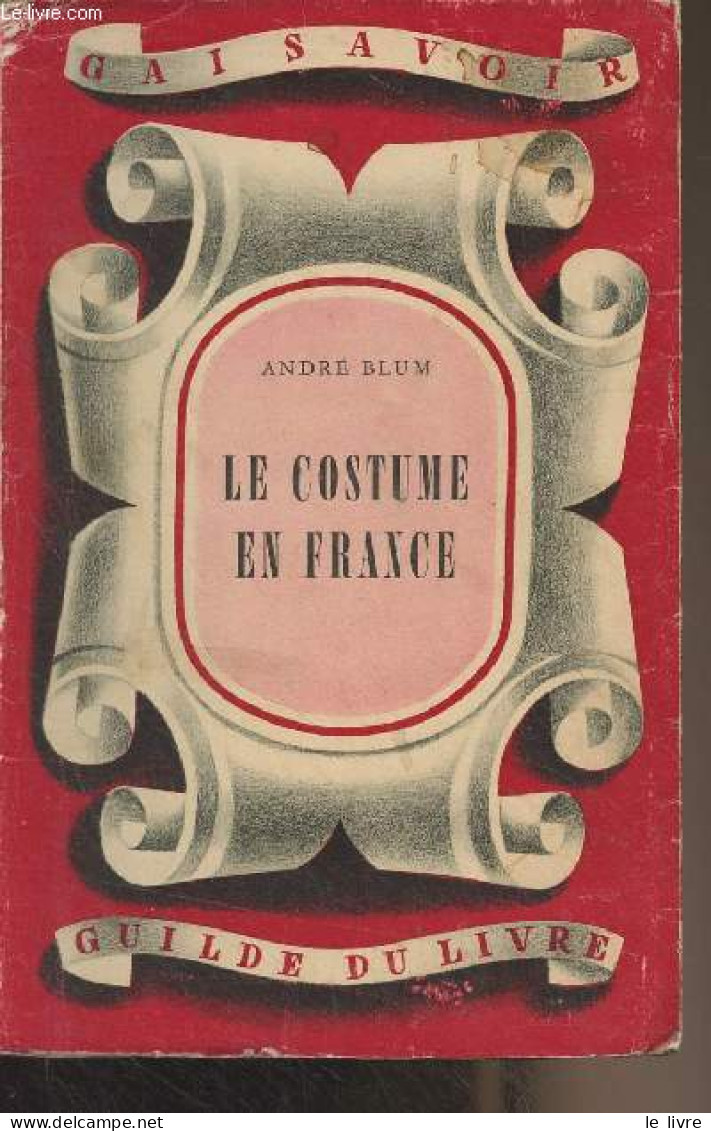 Le Costume En France - "Gai Savoir" N°2 - Blum André - 1944 - Fashion