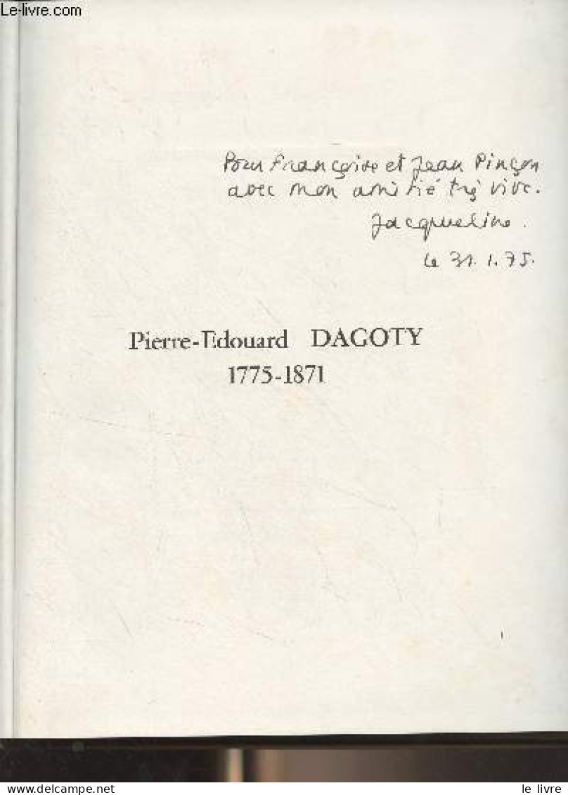 Pierre-Edouard Dagoty 1775-1871 Et La Miniature Bordelaise Au XIXe Siècle - Du Pasquier Jacqueline - 1975 - Gesigneerde Boeken