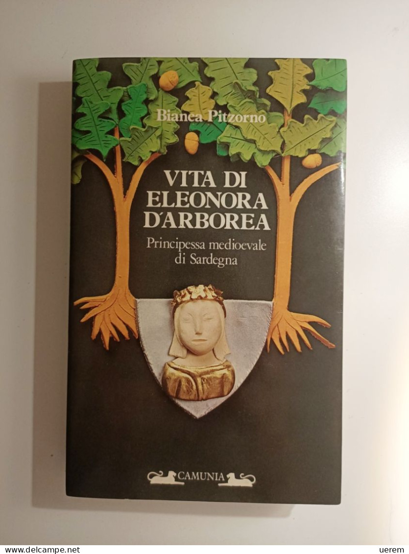 1984 Sardegna Storia Narrativa Eleonora D'Arborea Pitzorno Bianca Vita Di Eleonora D'Arborea, Principessa Medioevale - Old Books