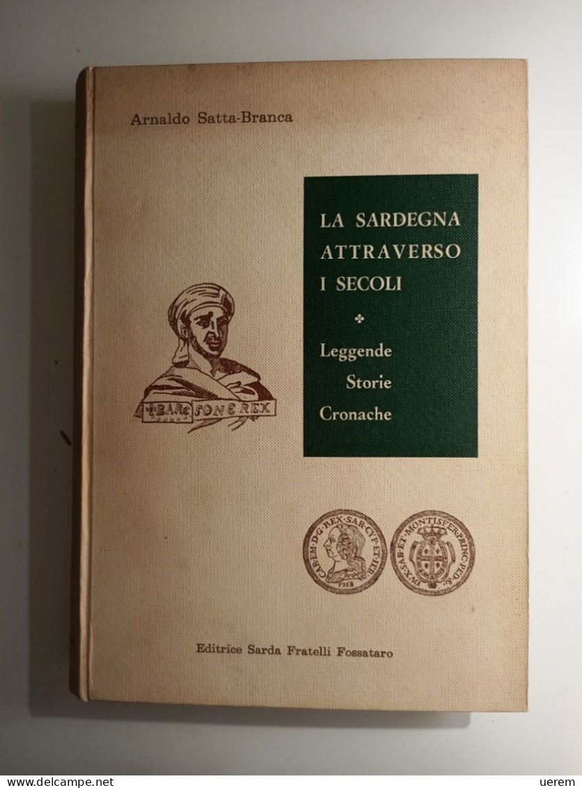 1970 Sardegna Storia Tradizioni Popolari Satta-Branca Arnaldo La Sardegna Attraverso I Secoli - Libros Antiguos Y De Colección