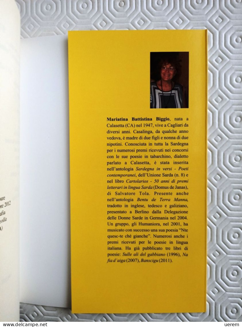 2012 Sardegna Poesia Orsi Maria Rosalba - Biggio Mariatina Battistina Comunque Amore Dolianova, Grafiche Del Parteolla - Libros Antiguos Y De Colección