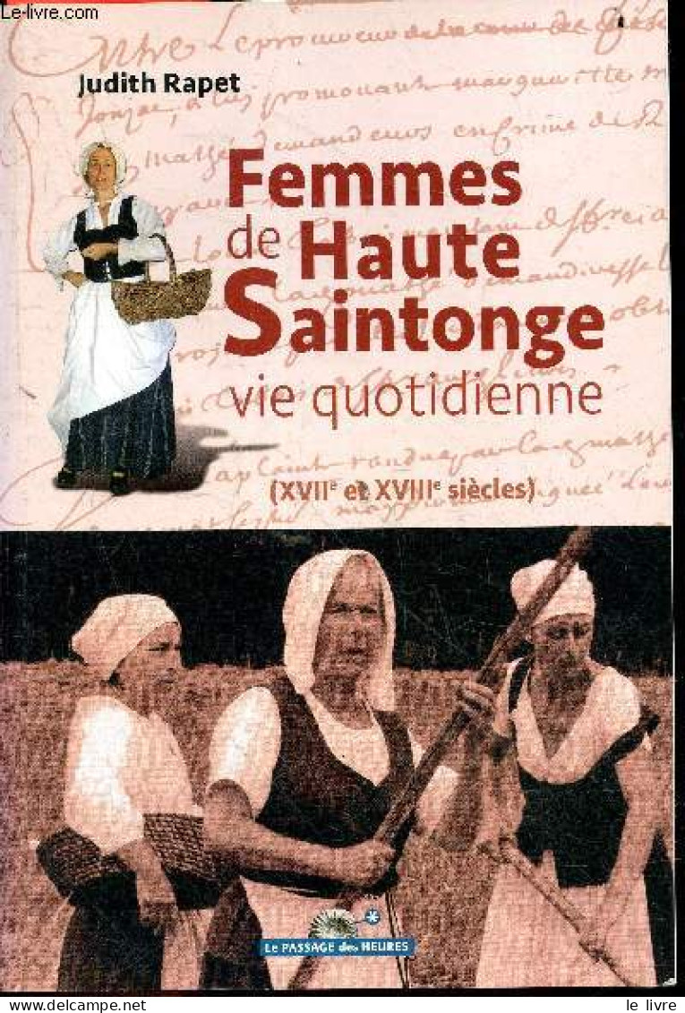 Femmes De Haute Saintonge - Vie Quotidienne (XVIIe Et XVIIIe Siecles) - RAPET JUDITH - 2021 - Poitou-Charentes