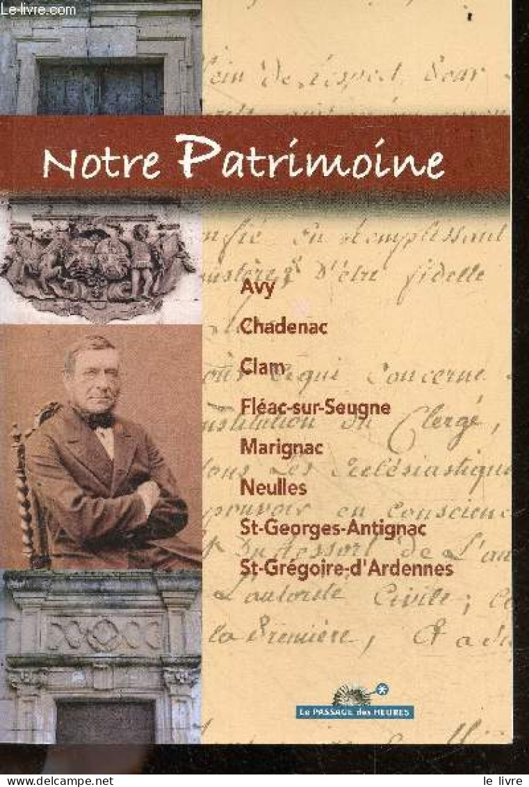 Notre Patrimoine - Avy, Chadenac, Clam, Fleac-sur-Seugne, Marignac, Neulles, Saint-Georges-Antignac, Saint-Gregoire-d'Ar - Poitou-Charentes