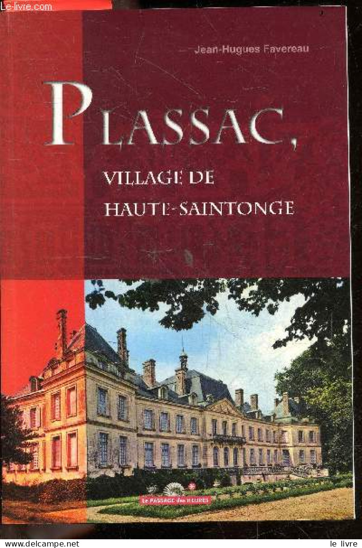 Plassac, Village De Haute Saintonge - Collection Racines Charentaises - FAVEREAU JEAN HUGUES - Michel Teodosijevic - 201 - Poitou-Charentes