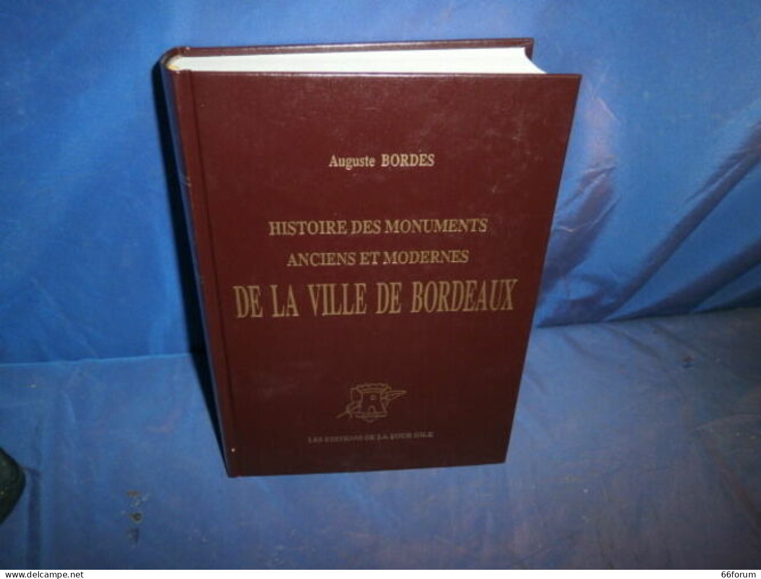 Histoire Des Monuments Anciens De La Ville De Bordeaux - Aquitaine