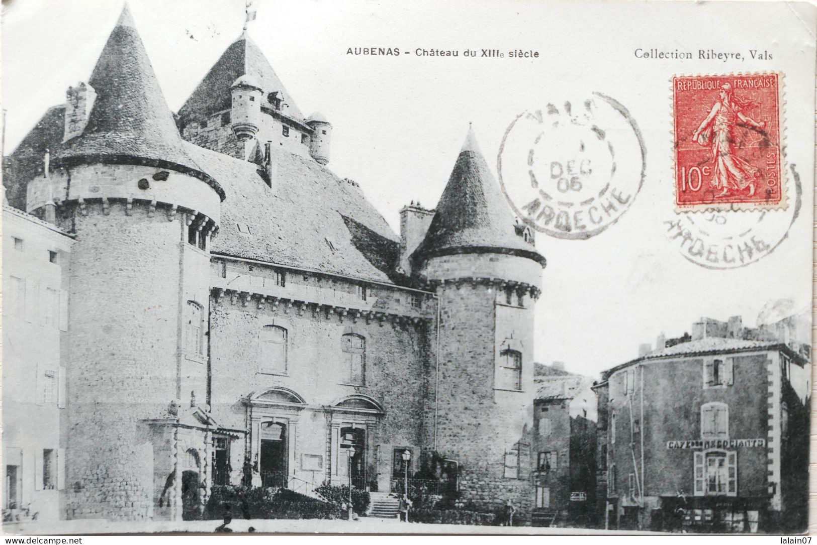 C. P. A. : 07 : AUBENAS : Château Du XIIIe Siècle, "Café Des Négociants", Timbre En 1906, Collection Ribeyre, Vals - Aubenas