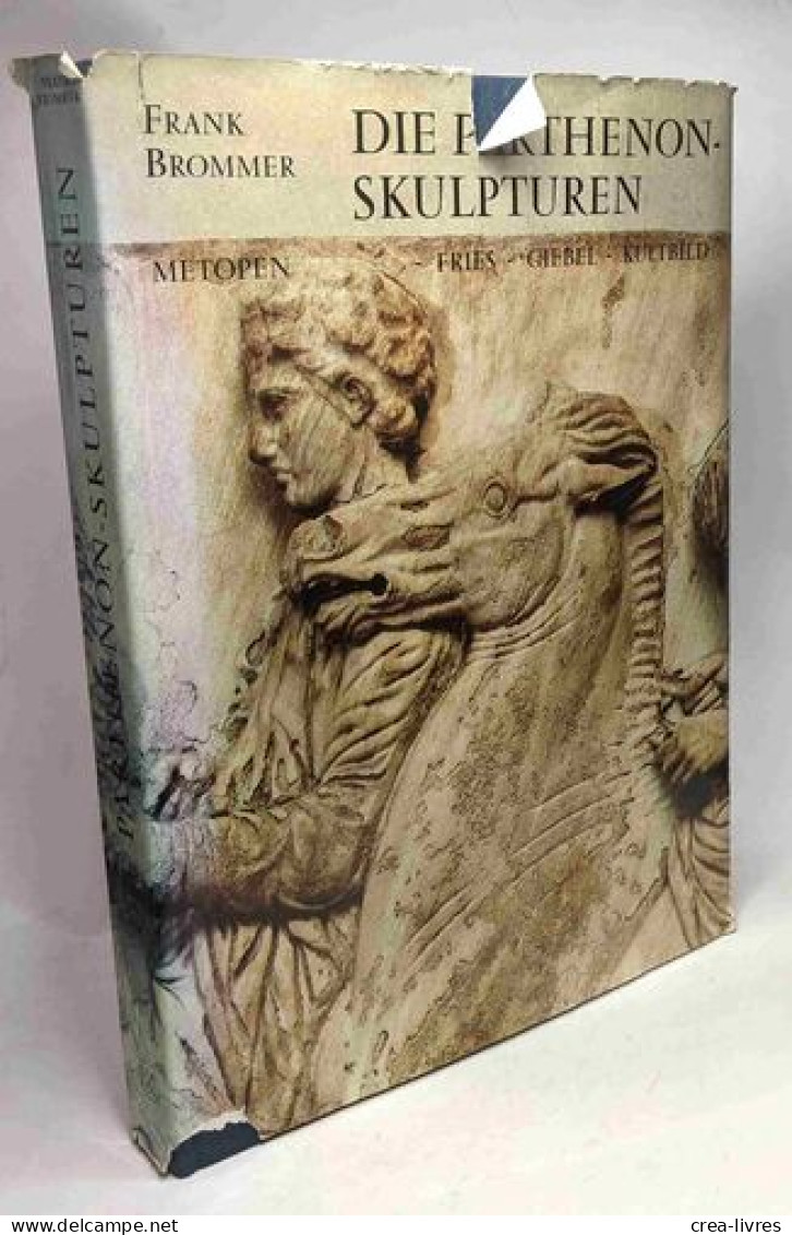 Die Parthenon-Skulpturen: Metopen Fries Giebel Kultbild - Archäologie