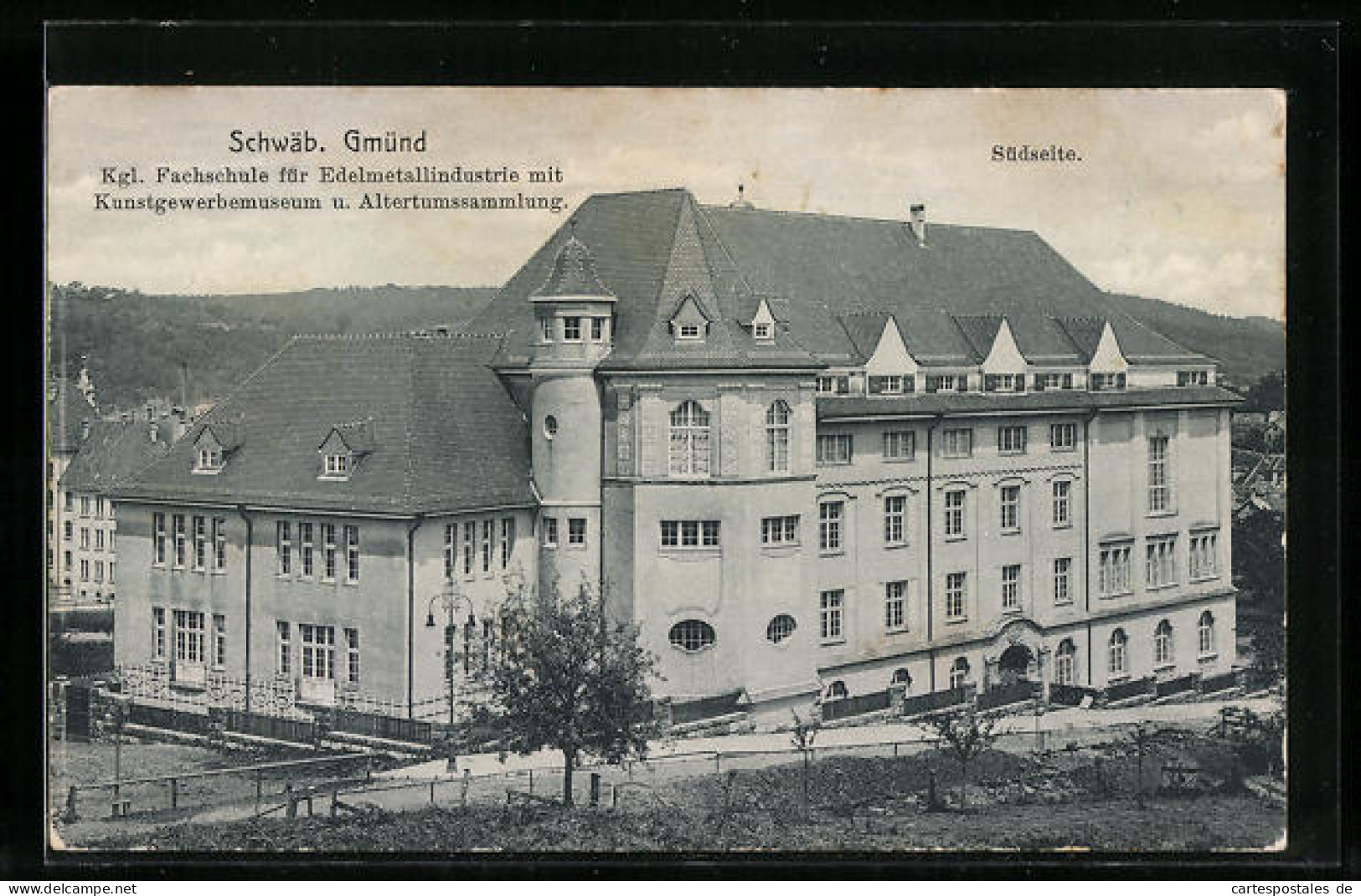 AK Schwäb. Gmünd, Königliche Fachschule Für Edelmetallindustrie Mit Kunstgewerbemuseum Und Altertumssammlung, Süd  - Schwäbisch Gmünd