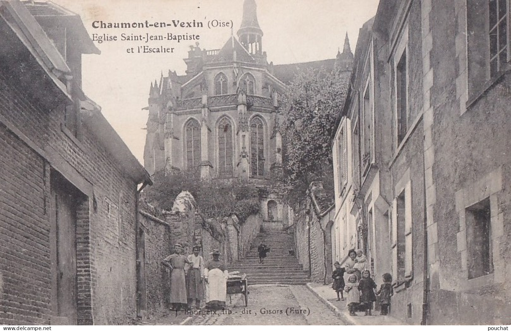 D13-60) CHAUMONT EN VEXIN - OISE - EGLISE SAINT JEAN BAPTISTE ET L ' ESCALIER - ANIMEE - HABITANTS - ( 2 SCANS ) - Chaumont En Vexin