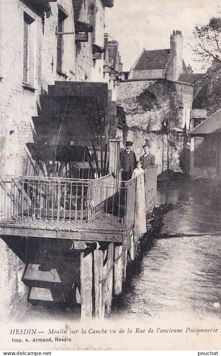 62) HESDIN - MOULIN SUR LA CANCHE  VU DE LA RUE DE L ' ANCIENNE POISSONNERIE - ( 2 SCANS ) - Hesdin