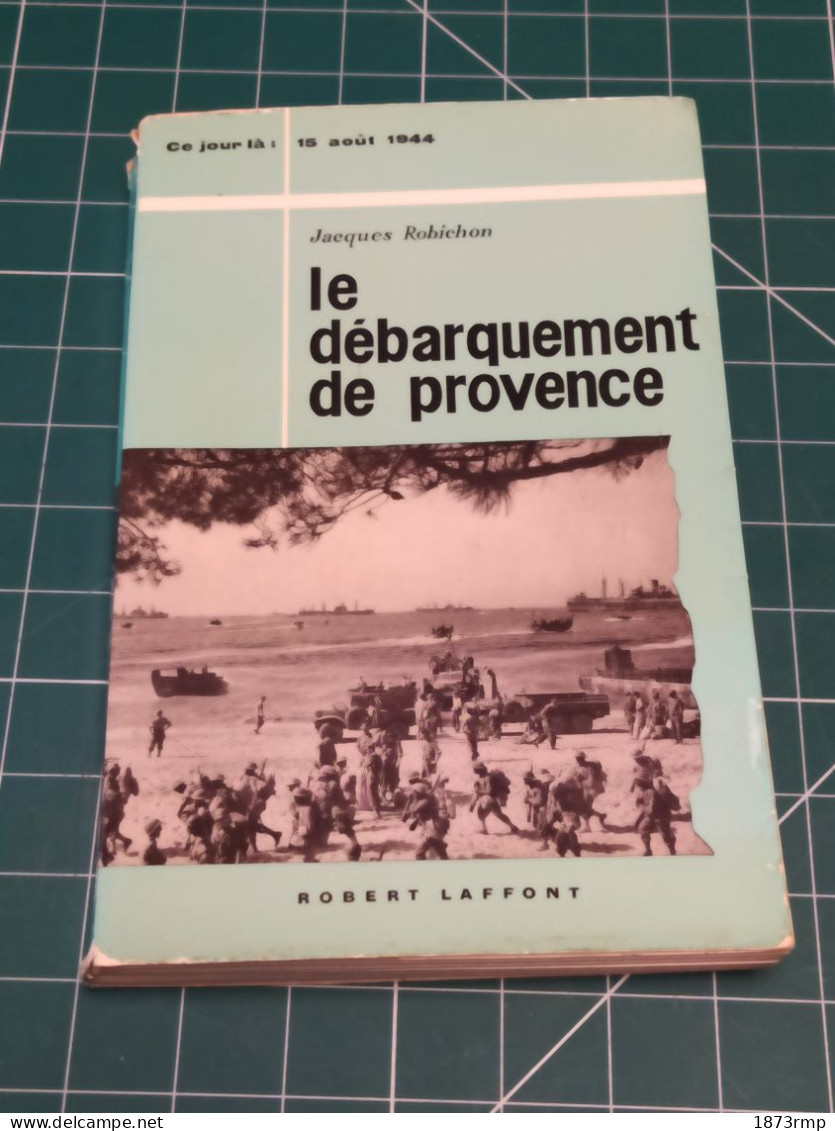 LE DEBARQUEMENT DE PROVENCE, J ROBICHON - Francés