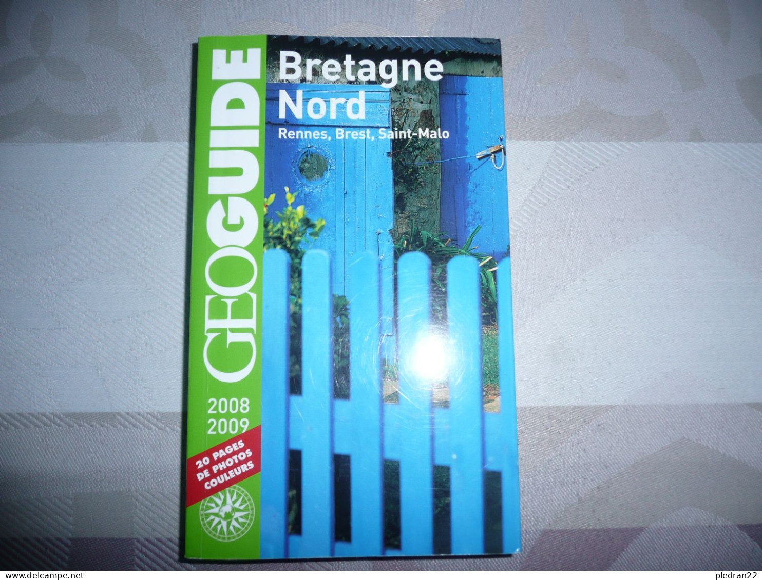 GEOGUIDE BRETAGNE NORD RENNES SAINT MALO BREST ILLE ET VILAINE COTES D'ARMOR FINISTERE 2008 2009 GALLIMARD 2008 - Bretagne