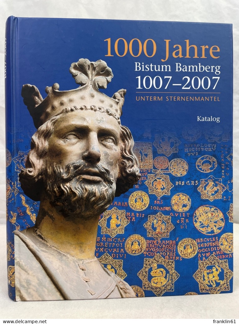 1000 Jahre Bistum Bamberg : 1007 - 2007 ;  Unterm Sternenmantel ; Katalog ; [Katalog Der Jubiläumsausstellung - 4. 1789-1914