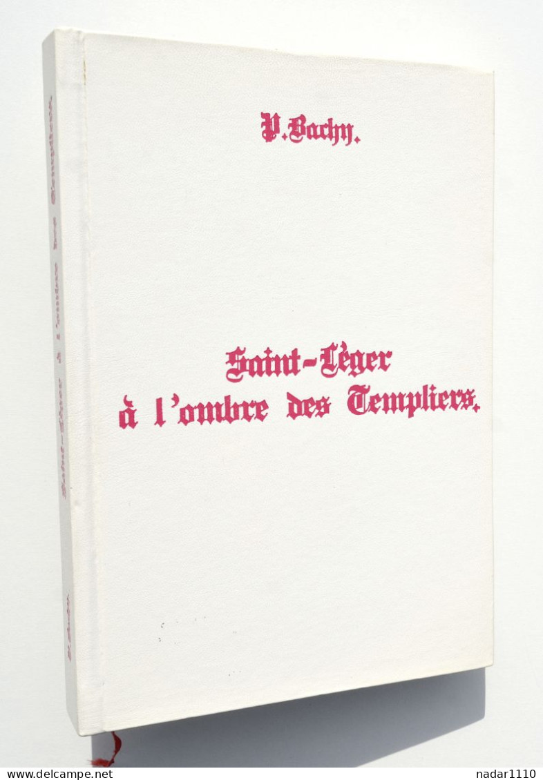 Saint-Léger à L'ombre Des Templiers - Pierre Bachy, 1988 / Gaume - Belgique